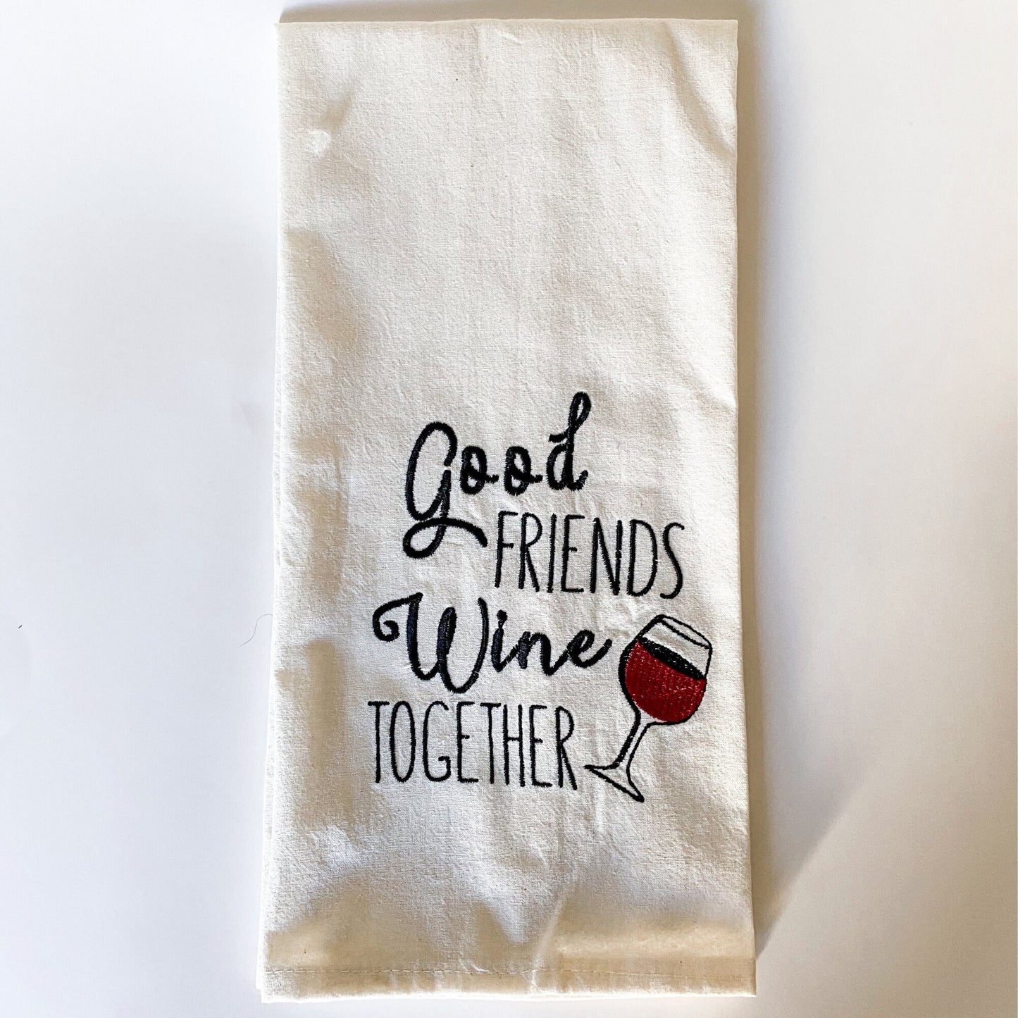 Good Friends Drink Wine Together