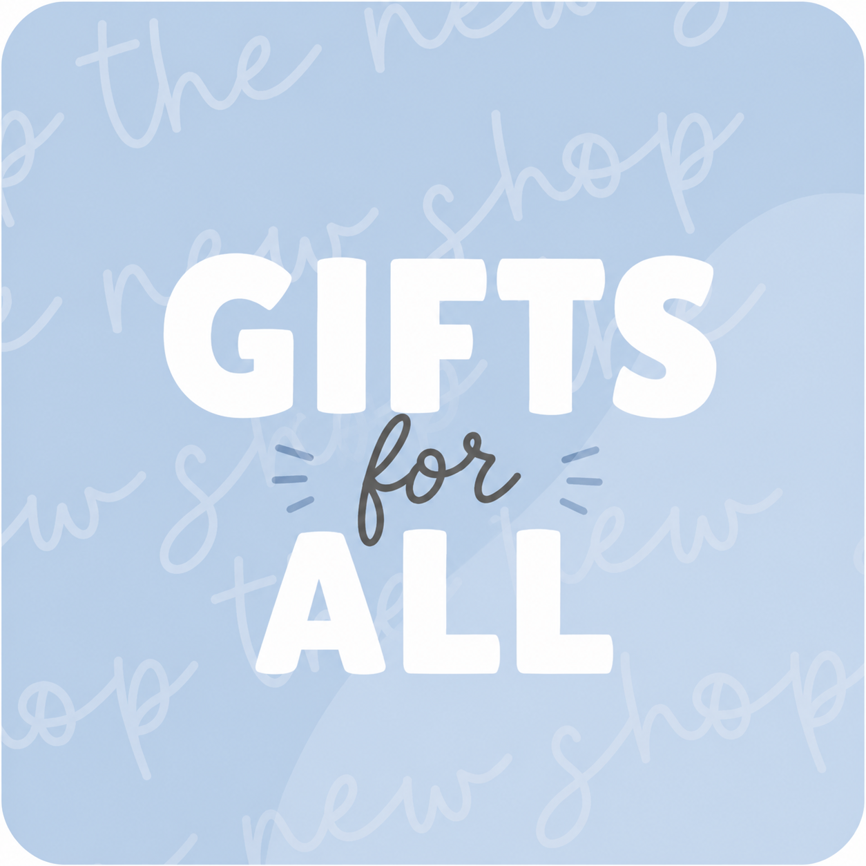 Gifts for All