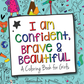 Coloring Book for Girls - "I Am Confident, Brave &..."