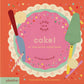 Cake!: An Interactive Recipe Book - Savannah Creations