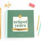 The School Years Memory Book: A Timeless School Memory Book - Savannah Creations