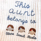 This Aunt Belongs To- Customizable Embroidered Shirt- Aunt, Grandma, or Mom, You Design it!