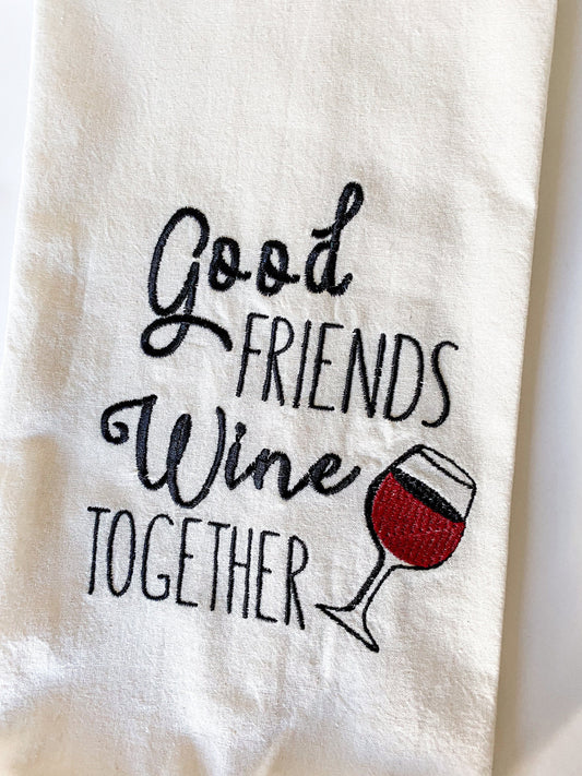 Good Friends Drink Wine Together